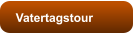 Vatertagstour