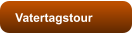 Vatertagstour